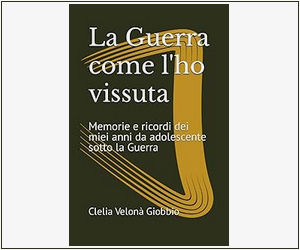 Clelia Velonà Giobbio - La Guerra come l'ho vissuta